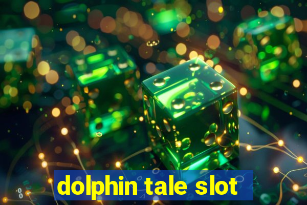 dolphin tale slot