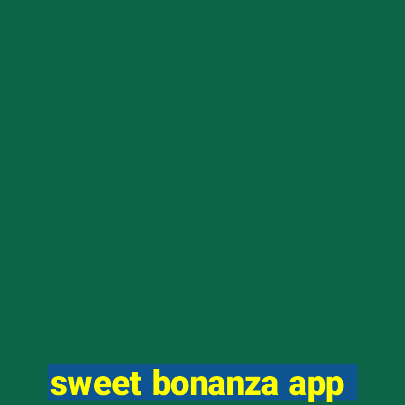 sweet bonanza app