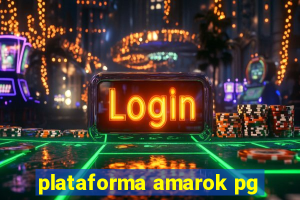 plataforma amarok pg