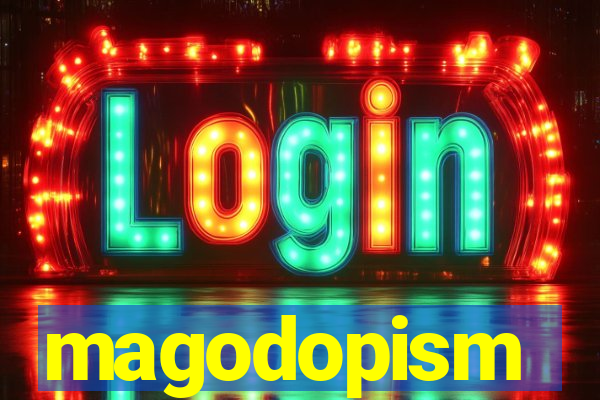 magodopism