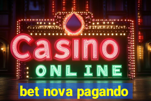 bet nova pagando