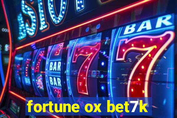 fortune ox bet7k