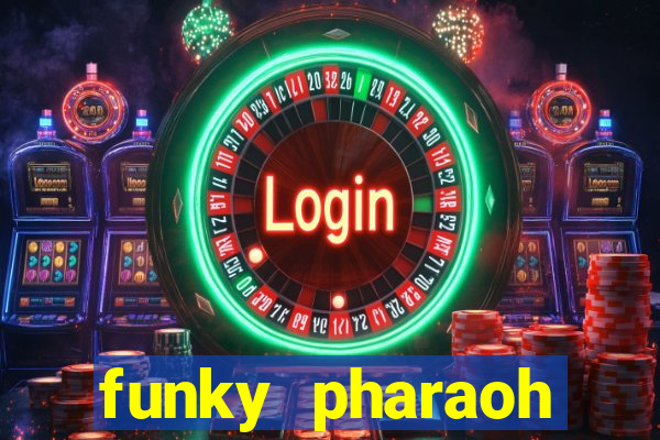 funky pharaoh jackpot king slot game