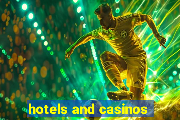 hotels and casinos