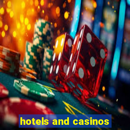 hotels and casinos