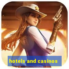 hotels and casinos