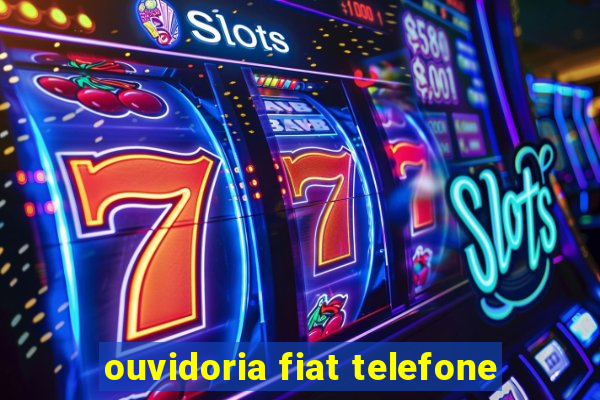 ouvidoria fiat telefone