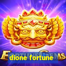 dione fortune