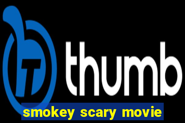 smokey scary movie