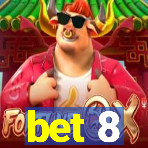 bet 8