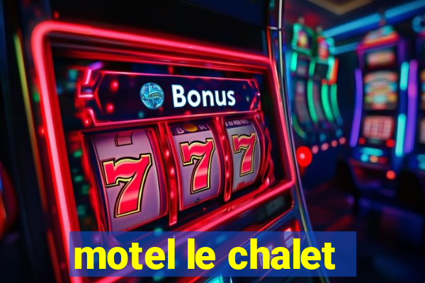 motel le chalet