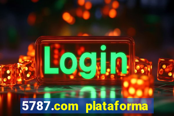 5787.com plataforma de jogos