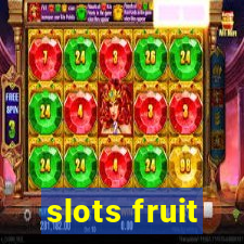 slots fruit