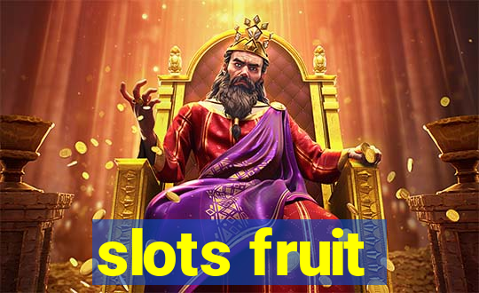 slots fruit