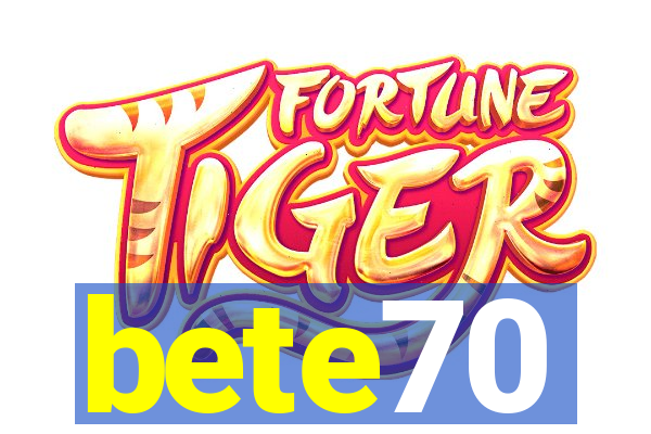 bete70