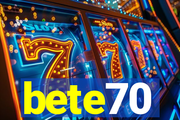 bete70