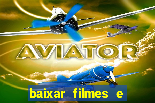 baixar filmes e series mp4