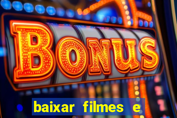 baixar filmes e series mp4