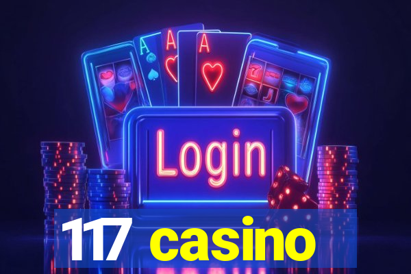 117 casino