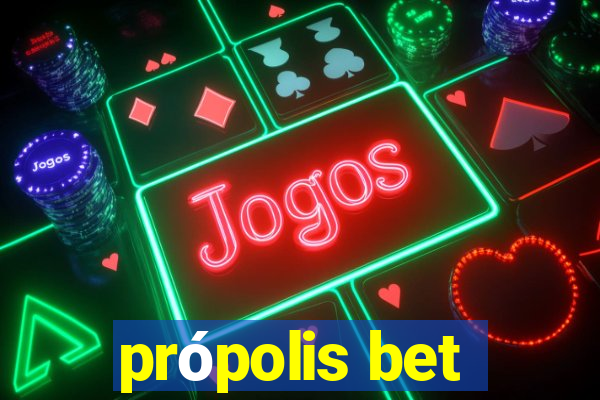 própolis bet