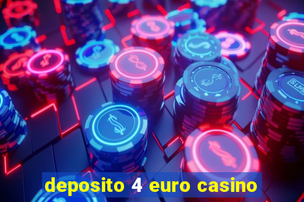 deposito 4 euro casino