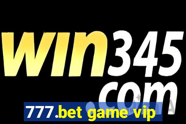 777.bet game vip