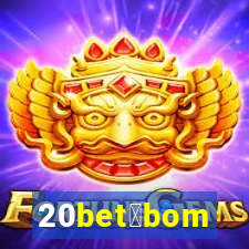 20bet茅bom