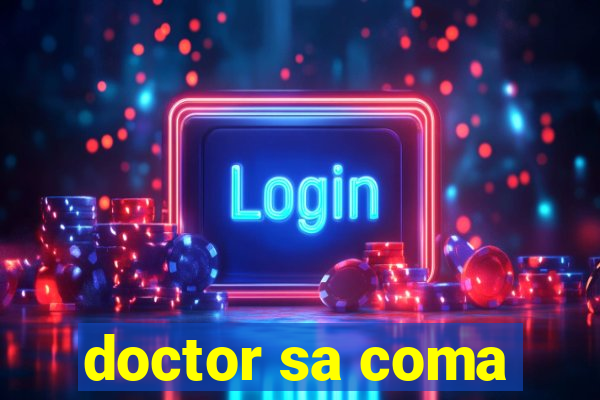 doctor sa coma