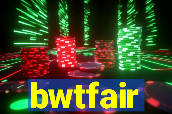 bwtfair