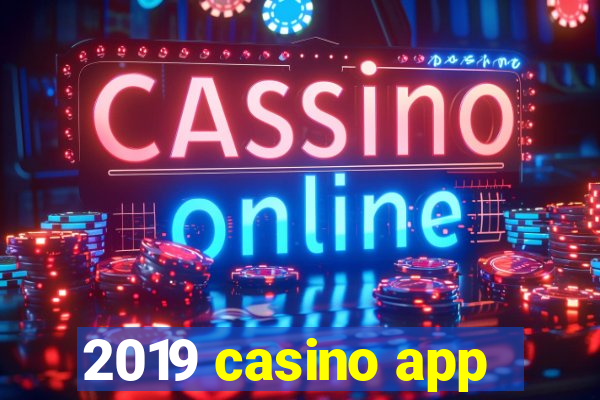 2019 casino app