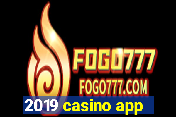 2019 casino app