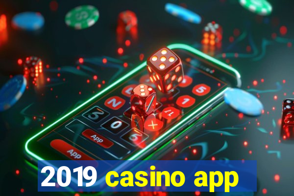 2019 casino app