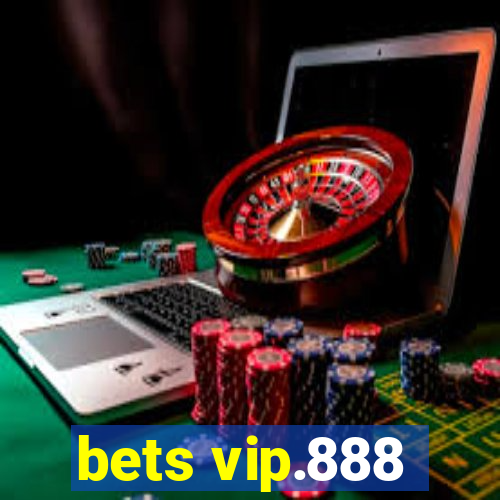 bets vip.888