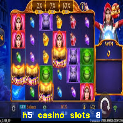 h5 casino slots 8 paga mesmo