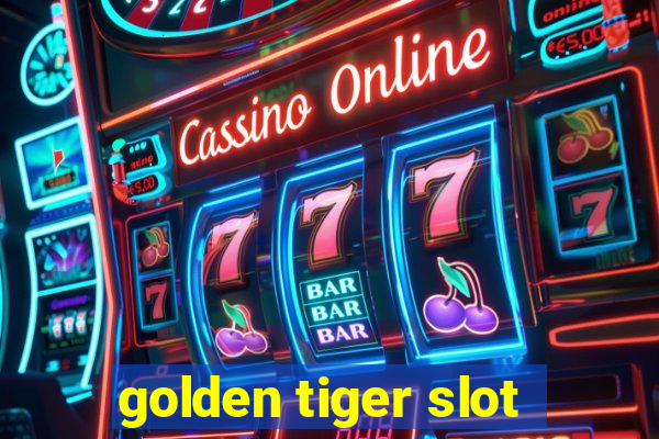 golden tiger slot