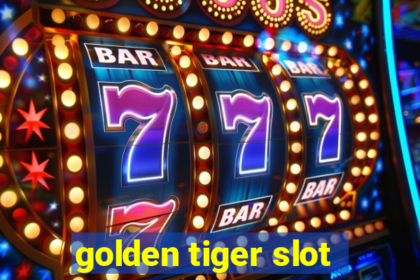 golden tiger slot