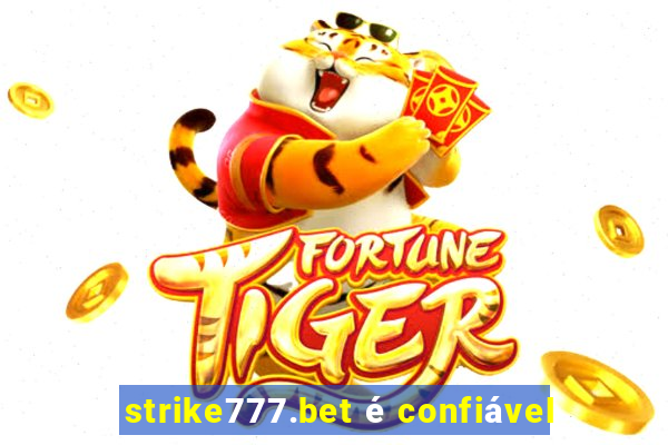 strike777.bet é confiável