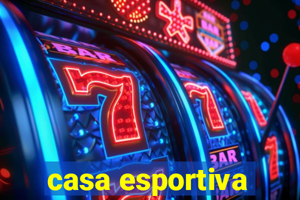 casa esportiva