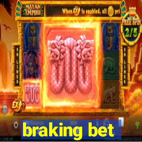 braking bet