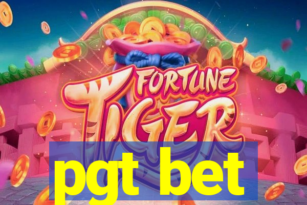 pgt bet