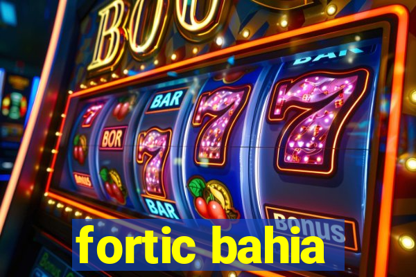 fortic bahia