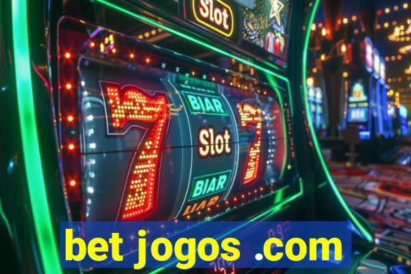 bet jogos .com