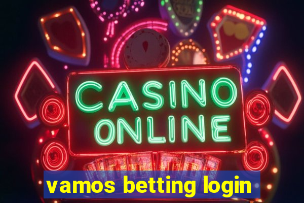 vamos betting login