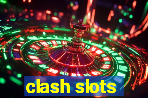 clash slots