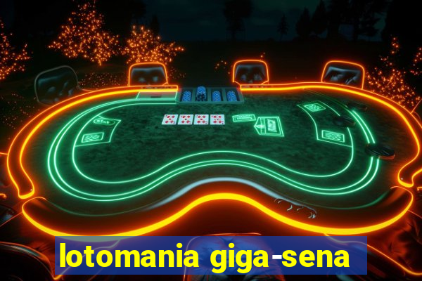 lotomania giga-sena