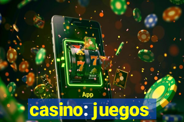 casino: juegos