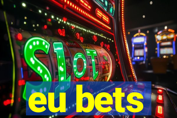 eu bets