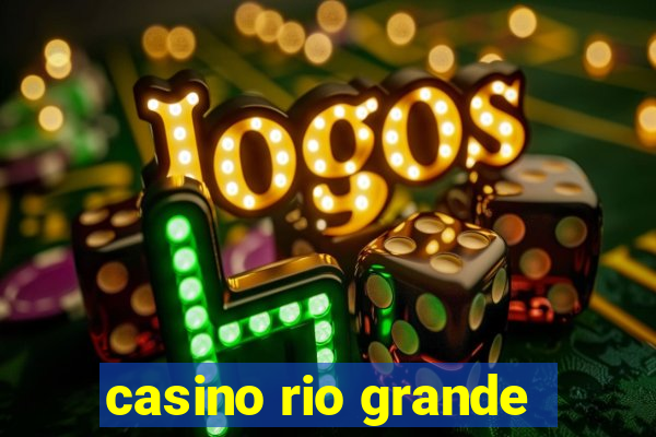 casino rio grande