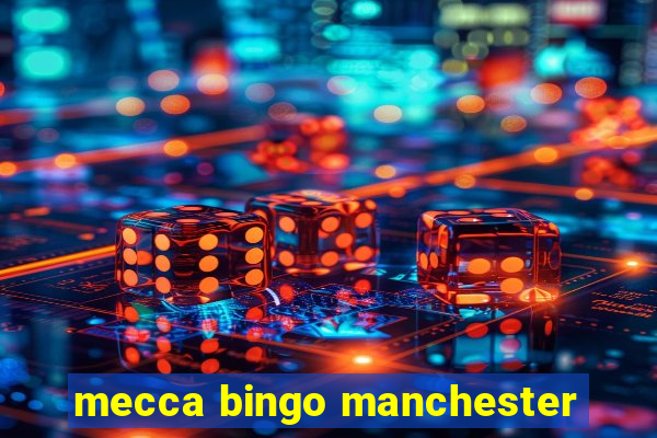 mecca bingo manchester