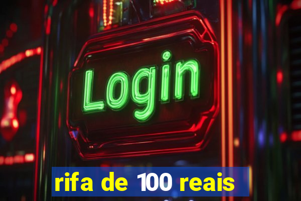 rifa de 100 reais